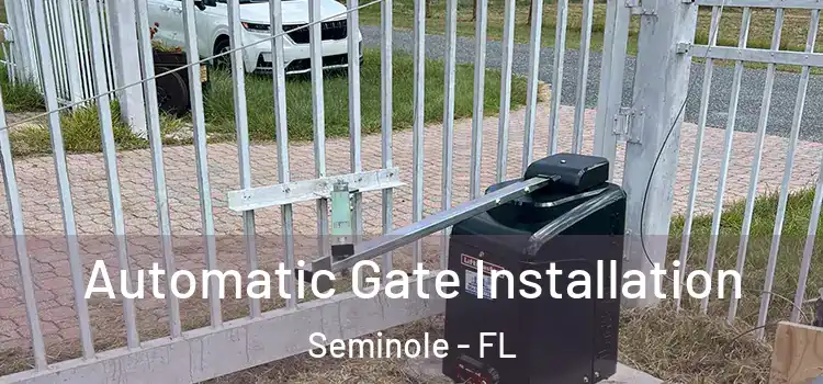  Automatic Gate Installation Seminole - FL