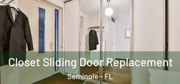 Closet Sliding Door Replacement Seminole - FL