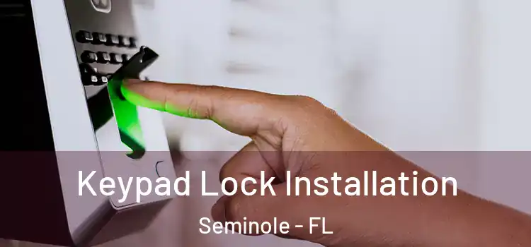 Keypad Lock Installation Seminole - FL