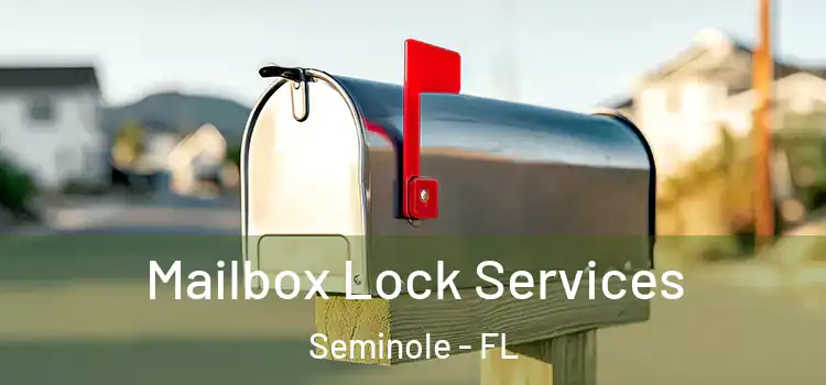 Mailbox Lock Services Seminole - FL