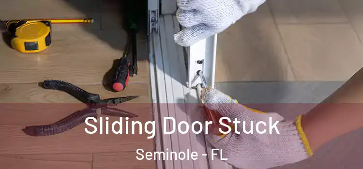 Sliding Door Stuck Seminole - FL
